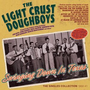 Light Crust - Swinging Down In Texas: The Singles Collection 1932-41  COMPACT